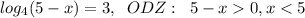 log_4(5-x)=3,\; \; ODZ:\; \; 5-x0,x<5