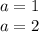 a=1\\&#10;a=2