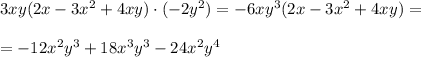 3xy(2x-3x^2+4xy)\cdot (-2y^2) =-6xy^3(2x-3x^2+4xy)=\\ \\=-12x^2y^3+18x^3y^3-24x^2y^4