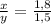 \frac{x}{y} = \frac{1,8}{1,5}