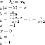 x-2y=xy \\&#10; y(x+2)=x\\&#10; y=\frac{x}{x+2}\\&#10; y=\frac{x+2-2}{x+2}=1-\frac{2}{x+2}\\&#10;x=-1\\&#10;x=0\\&#10;y=-1\\&#10;y=0