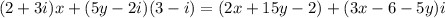 (2+3i)x+(5y-2i)(3-i)=(2x+15y-2)+(3x-6-5y)i