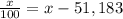 \frac{x}{100} =x-51,183