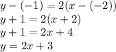 y-(-1)=2(x-(-2)) \\ y+1=2(x+2) \\ y+1=2x+4 \\ y=2x+3