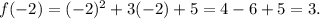 f(-2)=(-2)^2+3(-2)+5=4-6+5=3.