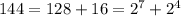 144=128+16=2^7+2^4