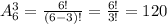 A_6^3= \frac{6!}{(6-3)!}= \frac{6!}{3!}=120