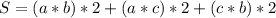 S=(a*b)*2+(a*c)*2+(c*b)*2