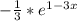 - \frac{1}{3} *e ^{1-3x}