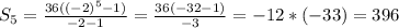 S_5= \frac{36((-2)^5-1)}{-2-1} = \frac{36(-32-1)}{-3} =-12*(-33)=396