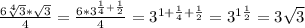 \frac{6 \sqrt[4]{3}* \sqrt{3} }{4} = \frac{6*3^{ \frac{1}{4}+ \frac{1}{2} } }{4} =3 ^{1+ \frac{1}{4} + \frac{1}{2} } =3 ^{1 \frac{1}{2} } =3 \sqrt{3}