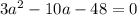 3a^2-10a-48=0