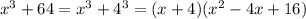 x^3+64=x^3+4^3=(x+4)(x^2-4x+16)