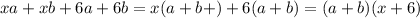 xa+xb+6a+6b=x(a+b+)+6(a+b)=(a+b)(x+6)