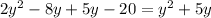 2y^2-8y+5y-20=y^2+5y