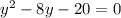 y^2-8y-20=0