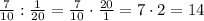 \frac7{10}:\frac1{20}=\frac7{10}\cdot\frac{20}1=7\cdot2=14