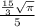 \frac{ \frac{15}{3} \sqrt{ \pi } }{5}