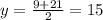 y= \frac{9+21}{2}=15