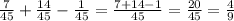 \frac{7}{45} + \frac{14}{45} - \frac{1}{45} = \frac{7+14-1}{45} = \frac{20}{45}= \frac{4}{9}