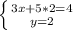 \left \{ {{3x+5*2=4} \atop {y=2}} \right.