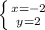 \left \{ {{x=-2} \atop {y=2}} \right.