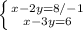 \left \{ {{x-2y=8}/-1 \atop {x-3y=6}} \right.