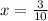 x= \frac{3}{10}