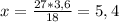 x= \frac{27*3,6}{18} =5,4