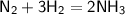 \mathsf{N_2+3H_2=2NH_3}