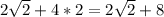 2 \sqrt{2} +4*2=2 \sqrt{2}+8