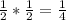 \frac{1}{2} * \frac{1}{2}= \frac{1}{4}