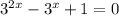 3^{2x}- 3^{x} +1=0