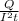 \frac{Q}{ I^{2} t }