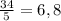 \frac{34}{5}= 6,8