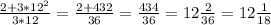 \frac{2+3* 12^{2} }{3*12} = \frac{2+432}{36} = \frac{434}{36}=12 \frac{2}{36}= 12 \frac{1}{18}