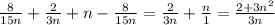 \frac{8}{15n}+ \frac{2}{3n}+n- \frac{8}{15n} =\frac{2}{3n}+ \frac{n}{1} = \frac{2+3 n^{2} }{3n}