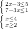 \left \{ {{2x-3 \leq 5 } \atop {7-3x \leq 1}} \right. \\ \left \{ {{x \leq 4} \atop {x \geq 2}} \right.