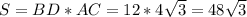 S=BD*AC=12*4 \sqrt{3} =48 \sqrt{3}