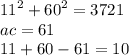 {11}^{2} + {60}^{2} = 3721 \\ ac = 61 \\ 11 + 60 - 61 = 10