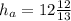 h_a = 12 \frac{12}{13}