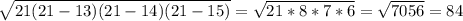 \sqrt{21(21-13)(21-14)(21-15)} = \sqrt{21 * 8 * 7 *6} = \sqrt{7056} = 84