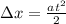 \Delta x=\frac{at^2}{2}