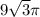 9\sqrt{3} \pi