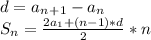 d=a_n_+_1-a_n \\ S_n= \frac{2a_1+(n-1)*d}{2}*n