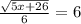 \frac{ \sqrt{5x+26}}{6}=6