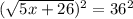 (\sqrt{5x+26})^2=36^2