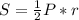 S= \frac{1}{2}P*r