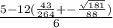 \frac{5-12(\frac{43}{264}+-\frac{\sqrt{181}}{88} )}{6}