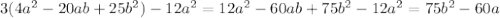 3(4 a^{2} -20ab+25 b^{2}) -12 a^{2} =12 a^{2} -60ab+75 b^{2} -12 a^{2} =75 b^{2} -60a